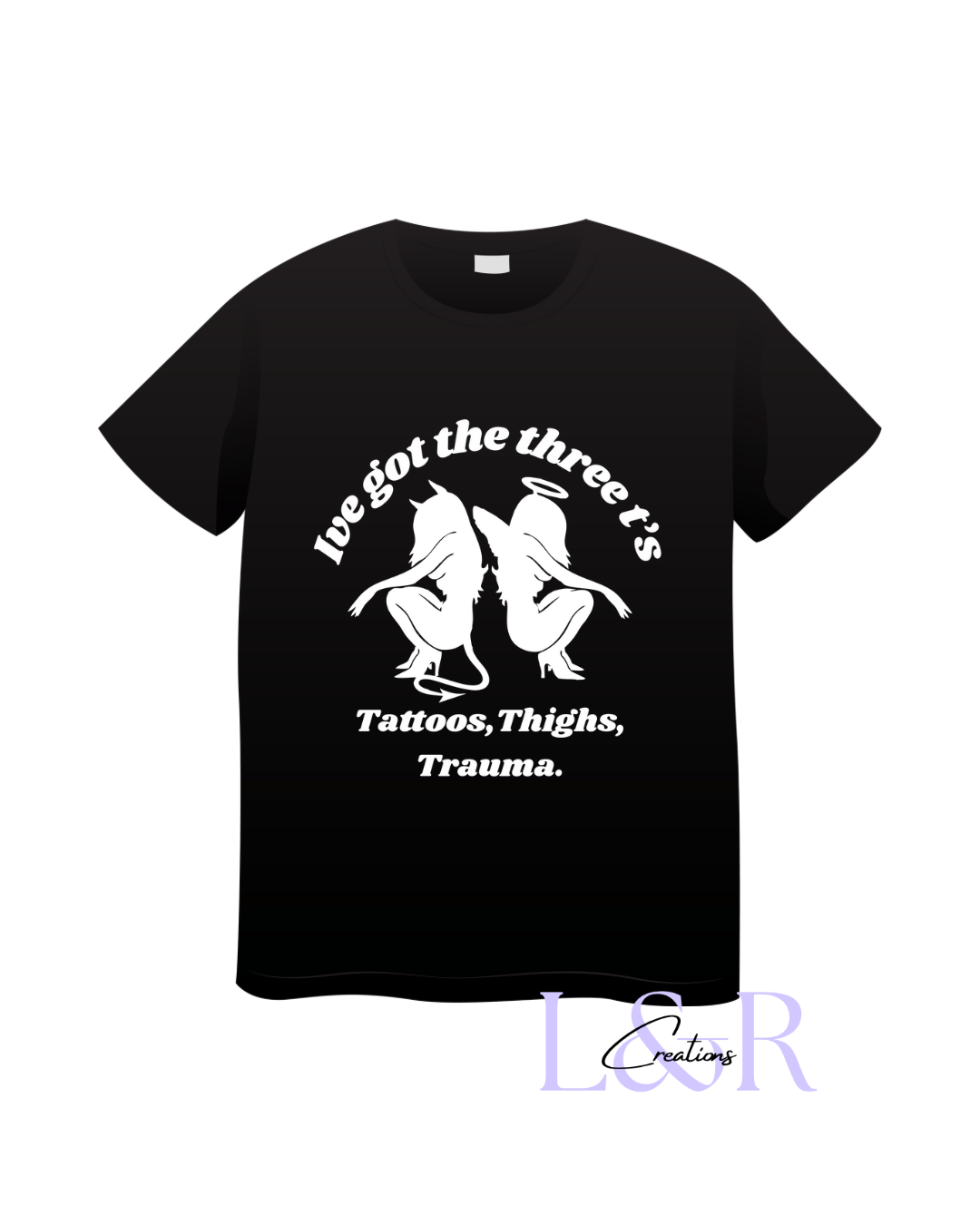 I’ve got the 3 T’s Tshirt